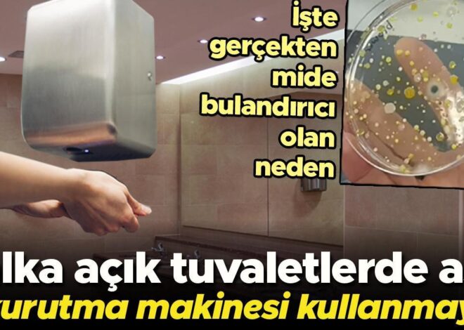 Halka açık tuvaletlerde asla kurutma makinesi kullanmayın! İşte gerçekten mide bulandırıcı olan o neden… ‘Üstelik sadece el kurutma makineleri değil, tuvaletlerin kendisi mikrop kaynıyor’